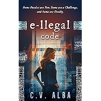 e-llegal code: Some Puzzles are Fun, Some are a Challenge and Some are Deadly (Mat Briscoe Series Book 2) e-llegal code: Some Puzzles are Fun, Some are a Challenge and Some are Deadly (Mat Briscoe Series Book 2) Kindle Paperback