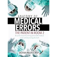 Anatomy Of Medical Errors: The Patient In Room 2 Anatomy Of Medical Errors: The Patient In Room 2 Paperback