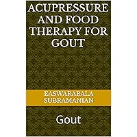 Acupressure and Food Therapy for Gout: Gout (Common People Medical Books - Part 1 Book 62) Acupressure and Food Therapy for Gout: Gout (Common People Medical Books - Part 1 Book 62) Kindle Paperback