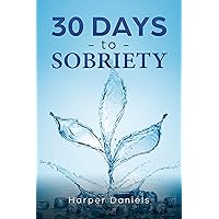 30 Days to Sobriety: A Mindfulness Program (30-Days-Now Mindfulness and Meditation Guide Books) 30 Days to Sobriety: A Mindfulness Program (30-Days-Now Mindfulness and Meditation Guide Books) Kindle Paperback