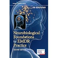 Neurobiological Foundations for EMDR Practice Neurobiological Foundations for EMDR Practice Paperback Kindle