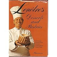 Lenotre's Desserts and Pastries: 201 Prized Recipes from France's Distinguished Pastry Chef (English and French Edition) Lenotre's Desserts and Pastries: 201 Prized Recipes from France's Distinguished Pastry Chef (English and French Edition) Hardcover