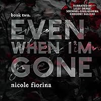 Even When I'm Gone: Stay With Me, Book 2 Even When I'm Gone: Stay With Me, Book 2 Audible Audiobook Kindle Paperback