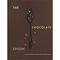 The Chocolate Spoon: Italian Sweets from the Silver Spoon The Chocolate Spoon: Italian Sweets from the Silver Spoon Hardcover