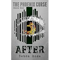 After: Book One of The Phoenix Curse After: Book One of The Phoenix Curse Kindle Paperback