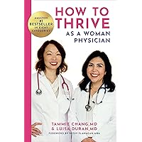 How to Thrive as a Woman Physician How to Thrive as a Woman Physician Kindle Paperback