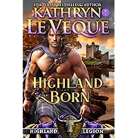 Highland Born (Highland Legion) Highland Born (Highland Legion) Kindle Paperback