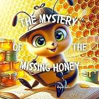 The Mystery of the Missing Honey The Mystery of the Missing Honey Kindle Paperback