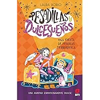 Pesadillas y Dulcesueños 2: Una fiesta de pijamas terrorífica Pesadillas y Dulcesueños 2: Una fiesta de pijamas terrorífica Kindle Hardcover