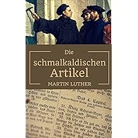 Die schmalkaldischen Artikel (German Edition) Die schmalkaldischen Artikel (German Edition) Kindle