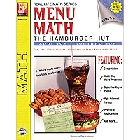 Menu Math, The Hamburger Hut: Addition & Subtraction (Real-Life Math), Grades 3-6 Menu Math, The Hamburger Hut: Addition & Subtraction (Real-Life Math), Grades 3-6 Paperback
