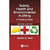 Safety, Health and Environmental Auditing: A Practical Guide, Second Edition Safety, Health and Environmental Auditing: A Practical Guide, Second Edition Kindle Hardcover Paperback
