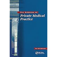 The Business of Private Medical Practice The Business of Private Medical Practice Kindle Paperback