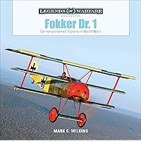 Fokker Dr. 1: Germany's Famed Triplane in World War I (Legends of Warfare: Aviation, 33)