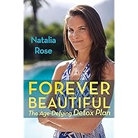 Forever Beautiful: The Age-Defying Detox Plan Forever Beautiful: The Age-Defying Detox Plan Hardcover Kindle