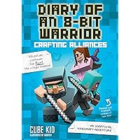 Diary of an 8-Bit Warrior: Crafting Alliances: An Unofficial Minecraft Adventure (Volume 3) Diary of an 8-Bit Warrior: Crafting Alliances: An Unofficial Minecraft Adventure (Volume 3) Paperback Kindle Audible Audiobook Hardcover