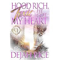 Hood Rich, Toxic & He Got My Heart: An Urban Romance Hood Rich, Toxic & He Got My Heart: An Urban Romance Kindle Hardcover Paperback