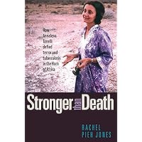 Stronger than Death: How Annalena Tonelli Defied Terror and Tuberculosis in the Horn of Africa Stronger than Death: How Annalena Tonelli Defied Terror and Tuberculosis in the Horn of Africa Kindle Hardcover