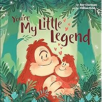 You're My Little Legend (Hazy Dell Love & Nurture Books, 4) You're My Little Legend (Hazy Dell Love & Nurture Books, 4) Board book Kindle