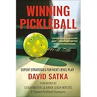 Winning Pickleball: Expert Strategies for Next Level Play Winning Pickleball: Expert Strategies for Next Level Play Paperback Kindle