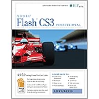 Flash Cs3: Basic + Certblaster, Student Manual (ILT)
