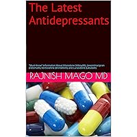 The Latest Antidepressants: “Must Know” Information About Vilazodone (Viibryd®), Levomilnacipran (Fetzima®), Vortioxetine (Brintellix®), and Lurasidone (Latuda®). (Series: Simple and Practical) The Latest Antidepressants: “Must Know” Information About Vilazodone (Viibryd®), Levomilnacipran (Fetzima®), Vortioxetine (Brintellix®), and Lurasidone (Latuda®). (Series: Simple and Practical) Kindle