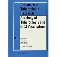 Serology of Tuberculosis and Bcg Vaccination (Advances in Tuberculosis Research, 21) Serology of Tuberculosis and Bcg Vaccination (Advances in Tuberculosis Research, 21) Hardcover