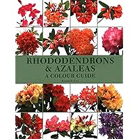 Rhododendrons and Azaleas - A Colour Guide Rhododendrons and Azaleas - A Colour Guide Hardcover