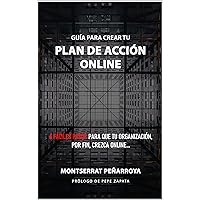 MARKETING DIGITAL - Guía para crear tu Plan de Acción Online: 6 fáciles pasos para que tu organización, por fin, crezca online... (Spanish Edition) MARKETING DIGITAL - Guía para crear tu Plan de Acción Online: 6 fáciles pasos para que tu organización, por fin, crezca online... (Spanish Edition) Kindle Paperback