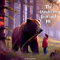 The Wandering Bear and Me: By Chloe Mckinish