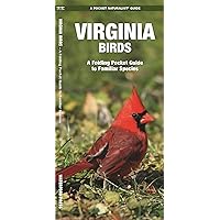 Virginia Birds: A Folding Pocket Guide to Familiar Species (Wildlife and Nature Identification) Virginia Birds: A Folding Pocket Guide to Familiar Species (Wildlife and Nature Identification) Pamphlet