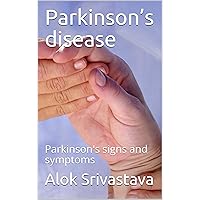 Parkinson’s disease: Parkinson's signs and symptoms