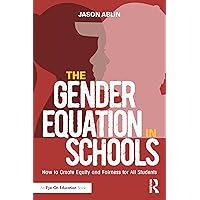 The Gender Equation in Schools: How to Create Equity and Fairness for All Students The Gender Equation in Schools: How to Create Equity and Fairness for All Students Paperback Audible Audiobook Kindle Hardcover Audio CD