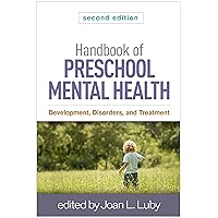 Handbook of Preschool Mental Health: Development, Disorders, and Treatment Handbook of Preschool Mental Health: Development, Disorders, and Treatment eTextbook Hardcover Paperback