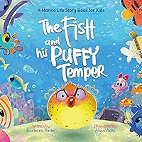 The Fish and his Puffy Temper - A Marine Life Story Book for Kids (Waves and Tales 3) The Fish and his Puffy Temper - A Marine Life Story Book for Kids (Waves and Tales 3) Paperback Kindle