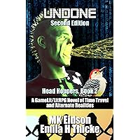 Undone: A GameLit/LitRPG Novel of Time Travel and Alternate Realities (Head Hoppers Book 2) Undone: A GameLit/LitRPG Novel of Time Travel and Alternate Realities (Head Hoppers Book 2) Kindle Hardcover Paperback