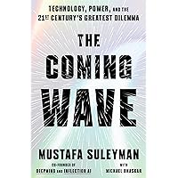 The Coming Wave: Technology, Power, and the Twenty-first Century's Greatest Dilemma The Coming Wave: Technology, Power, and the Twenty-first Century's Greatest Dilemma Paperback Kindle Edition Audible Audiobooks Hardcover