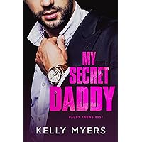 My Secret Daddy: A Forbidden Age Gap Surprise Baby Romance (Daddy Knows Best)