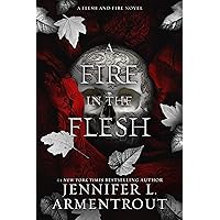 A Fire in the Flesh: A Flesh and Fire Novel A Fire in the Flesh: A Flesh and Fire Novel Kindle Audible Audiobook Hardcover Paperback Audio CD