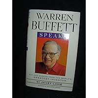Warren Buffett Speaks: The Wit and Wisdom of America's Greatest Investor Warren Buffett Speaks: The Wit and Wisdom of America's Greatest Investor Hardcover