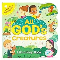 All God's Creatures - Lift-a-Flap Board Book Gift for Easter Basket Stuffer, Christmas, Baptisms, Birthdays Ages 1-5 (Little Sunbeams)