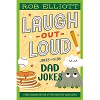 Laugh-Out-Loud: Dad Jokes (Laugh-Out-Loud Jokes for Kids) Laugh-Out-Loud: Dad Jokes (Laugh-Out-Loud Jokes for Kids) Paperback Kindle Hardcover
