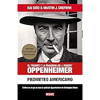 Prometeo americano: El triunfo y la tragedia de J. Robert Oppenheimer (Spanish Edition) Prometeo americano: El triunfo y la tragedia de J. Robert Oppenheimer (Spanish Edition) Audible Audiobook Hardcover Kindle Paperback Mass Market Paperback