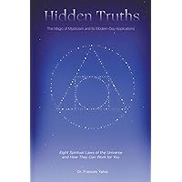 Hidden Truths: The Magic of Mysticism and Its Modern-Day Applications Hidden Truths: The Magic of Mysticism and Its Modern-Day Applications Kindle Audible Audiobook Paperback