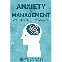 Anxiety & Management : What Is Depression?