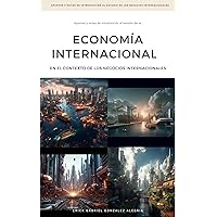 Apuntes y Notas de Introducción al Estudio de la ECONOMÍA INTERNACIONAL EN EL CONTEXTO DE LOS NEGOCIOS INTERNACIONALES (Apuntes y Notas de Introducción ... NEGOCIOS INTERNACIONALES.) (Spanish Edition) Apuntes y Notas de Introducción al Estudio de la ECONOMÍA INTERNACIONAL EN EL CONTEXTO DE LOS NEGOCIOS INTERNACIONALES (Apuntes y Notas de Introducción ... NEGOCIOS INTERNACIONALES.) (Spanish Edition) Kindle Hardcover Paperback