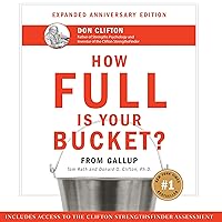 How Full Is Your Bucket? Anniversary Edition How Full Is Your Bucket? Anniversary Edition Hardcover Audible Audiobook Kindle Paperback Audio CD