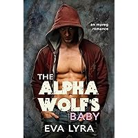 The Alpha Wolf's Baby: an Mpreg romance (Omegaverse Fairytales Book 1) The Alpha Wolf's Baby: an Mpreg romance (Omegaverse Fairytales Book 1) Kindle