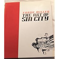 Frank Miller: The Art of Sin City Frank Miller: The Art of Sin City Hardcover Kindle Paperback