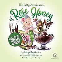 Chocolate Avocado Pudding: The Tasty Adventures of Rose Honey, Book 2 Chocolate Avocado Pudding: The Tasty Adventures of Rose Honey, Book 2 Hardcover Audible Audiobook Kindle Audio CD